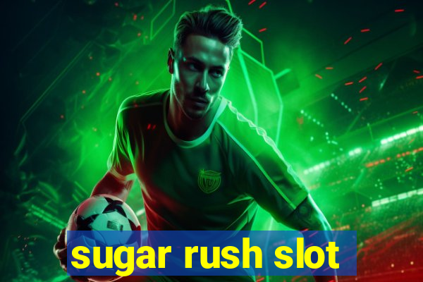 sugar rush slot