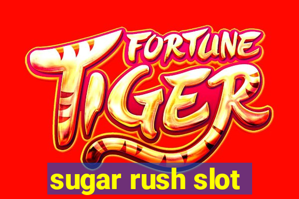 sugar rush slot