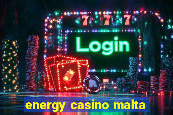 energy casino malta