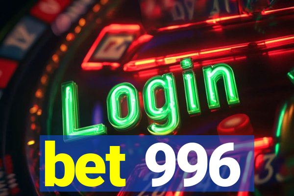 bet 996