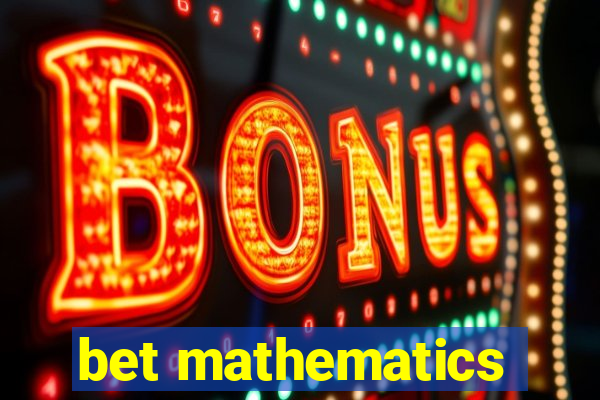 bet mathematics