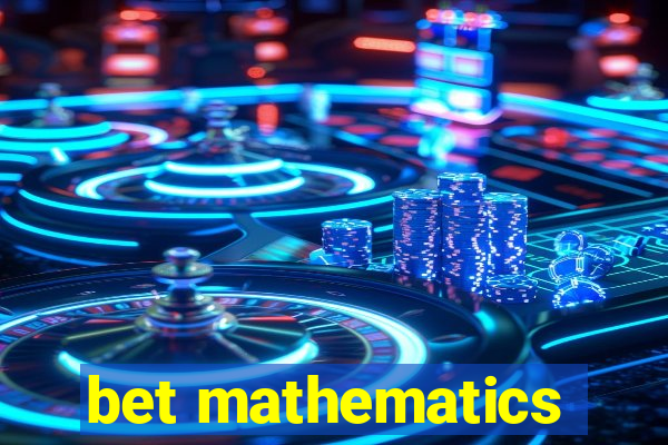 bet mathematics