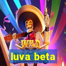 luva beta