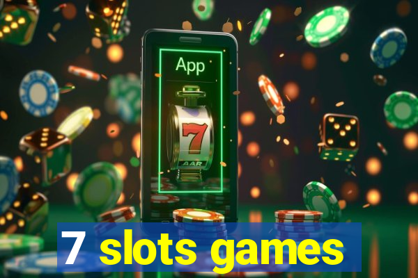 7 slots games