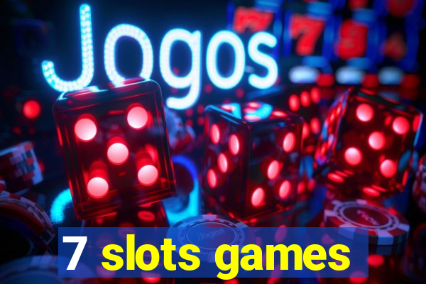 7 slots games