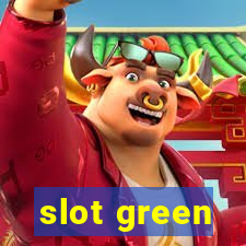 slot green