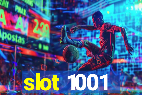 slot 1001