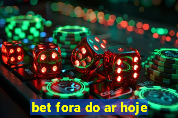 bet fora do ar hoje