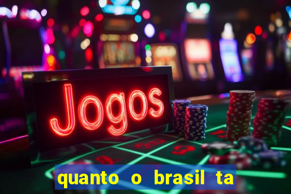 quanto o brasil ta pagando no jogo de hoje