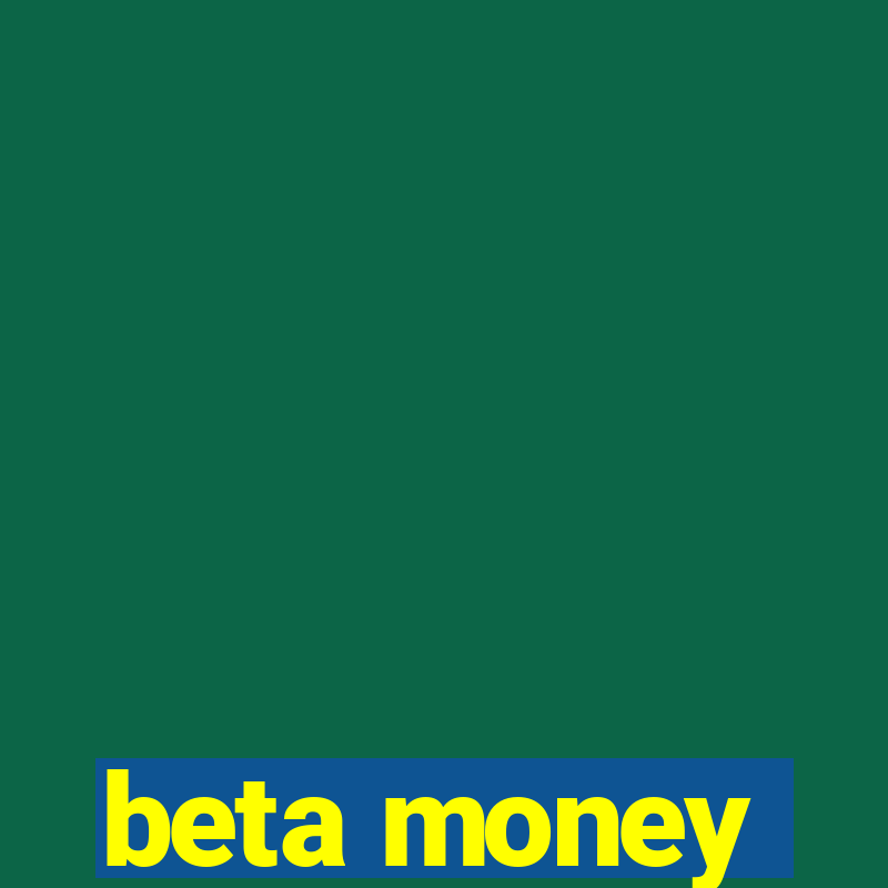 beta money