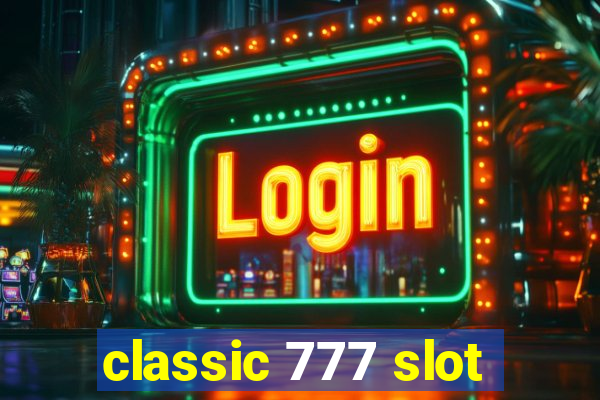 classic 777 slot