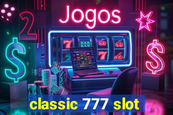 classic 777 slot