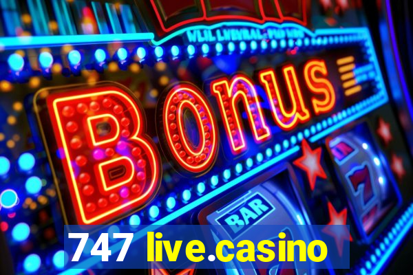 747 live.casino