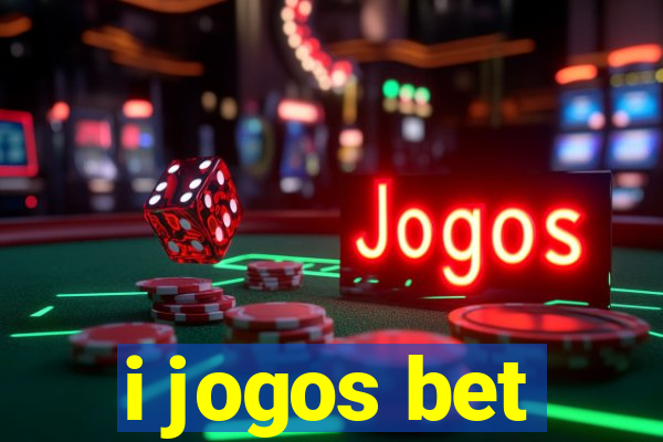 i jogos bet