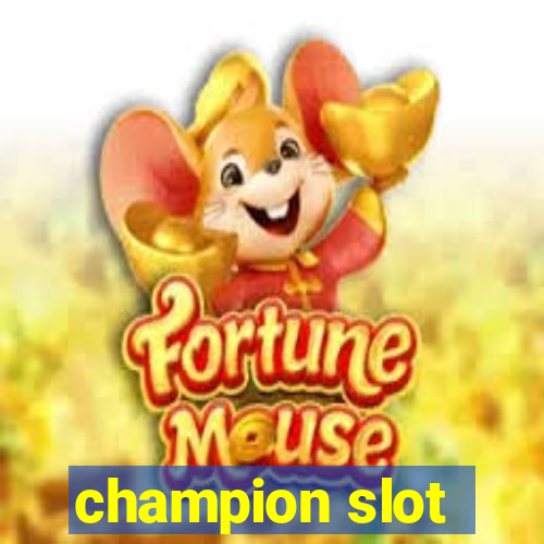 champion slot