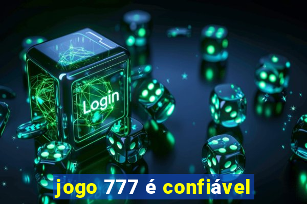 jogo 777 é confiável