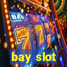 bay slot