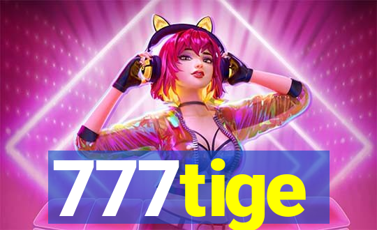 777tige