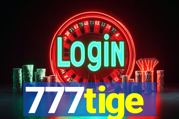 777tige