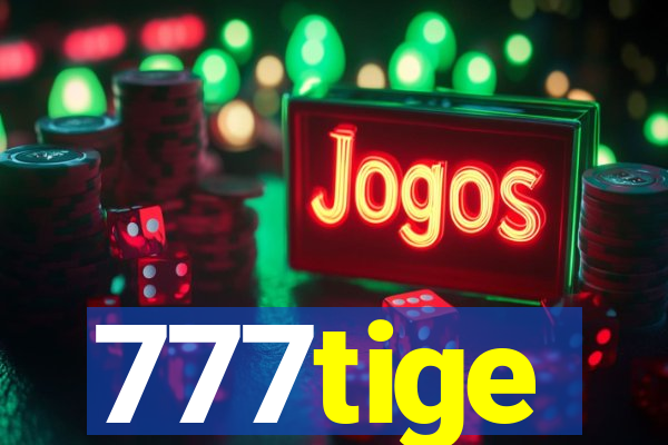 777tige