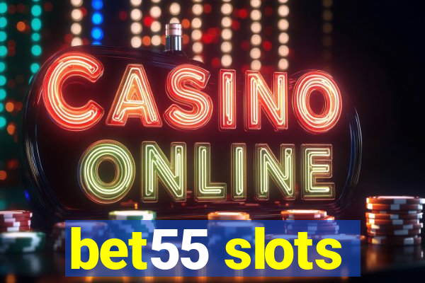 bet55 slots