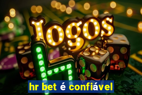 hr bet é confiável