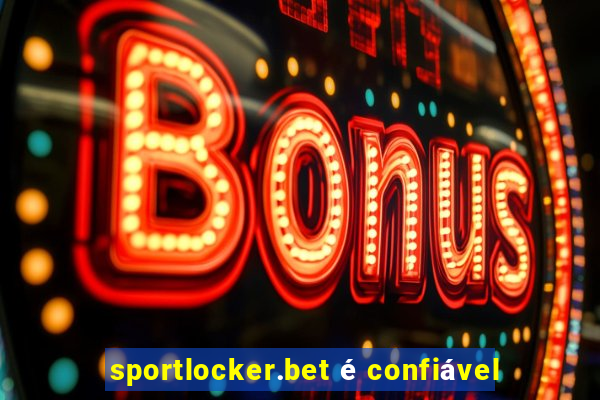 sportlocker.bet é confiável