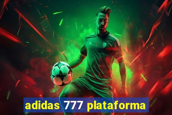 adidas 777 plataforma