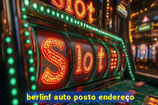 berlinf auto posto endereço