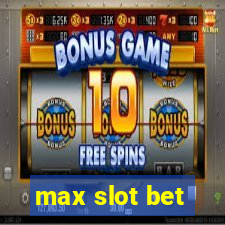 max slot bet