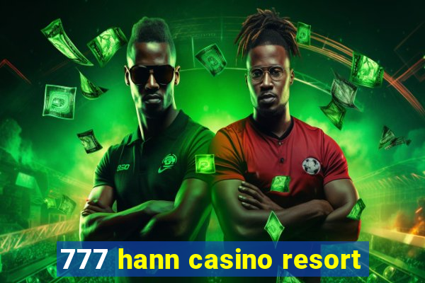 777 hann casino resort