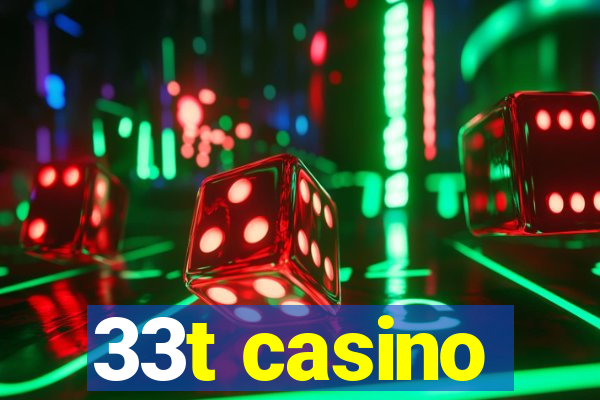 33t casino