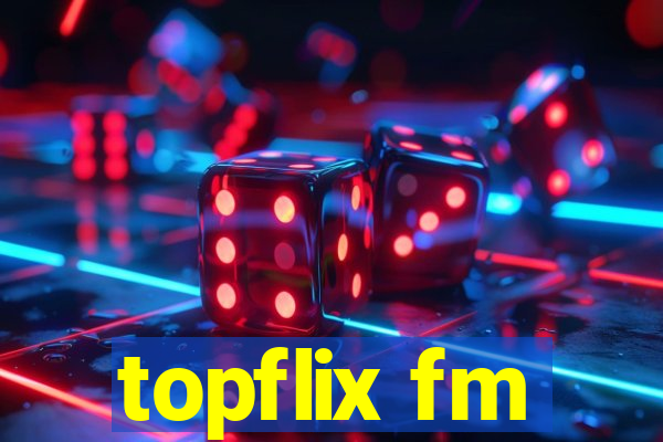 topflix fm