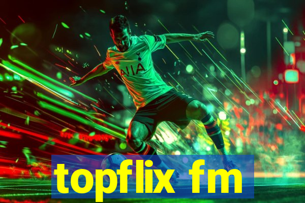 topflix fm