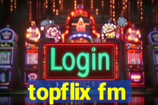 topflix fm