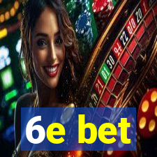 6e bet