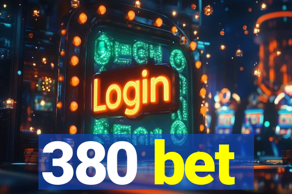 380 bet