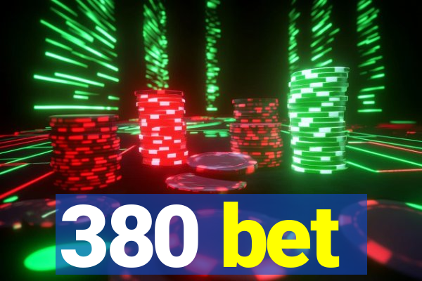 380 bet