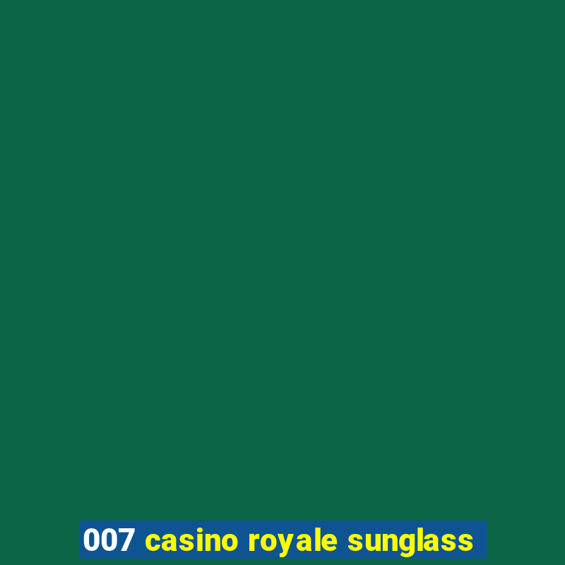 007 casino royale sunglass