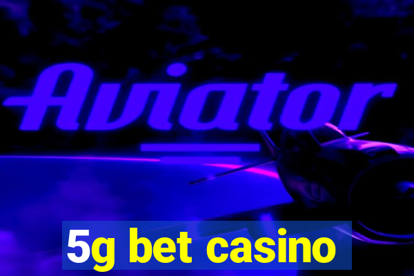 5g bet casino