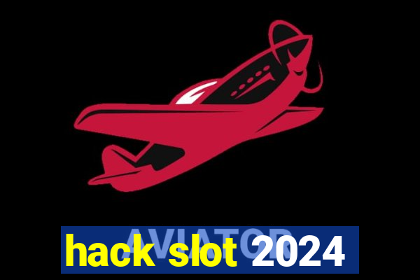 hack slot 2024