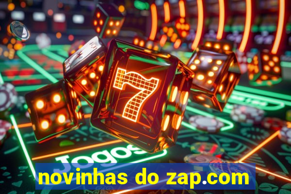 novinhas do zap.com