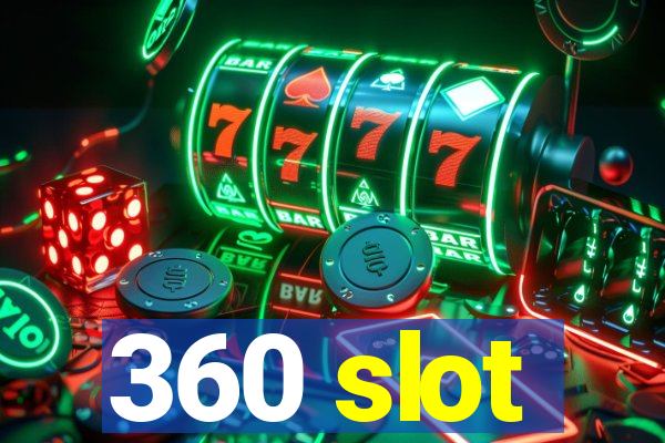 360 slot