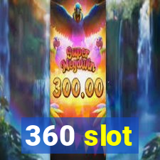 360 slot