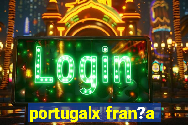 portugalx fran?a