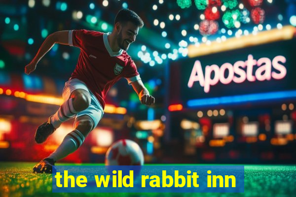 the wild rabbit inn