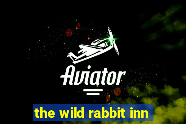 the wild rabbit inn