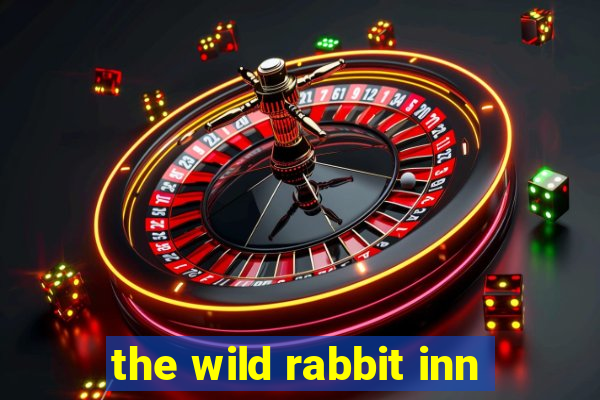 the wild rabbit inn