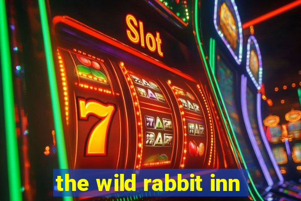 the wild rabbit inn