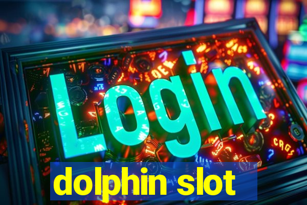 dolphin slot